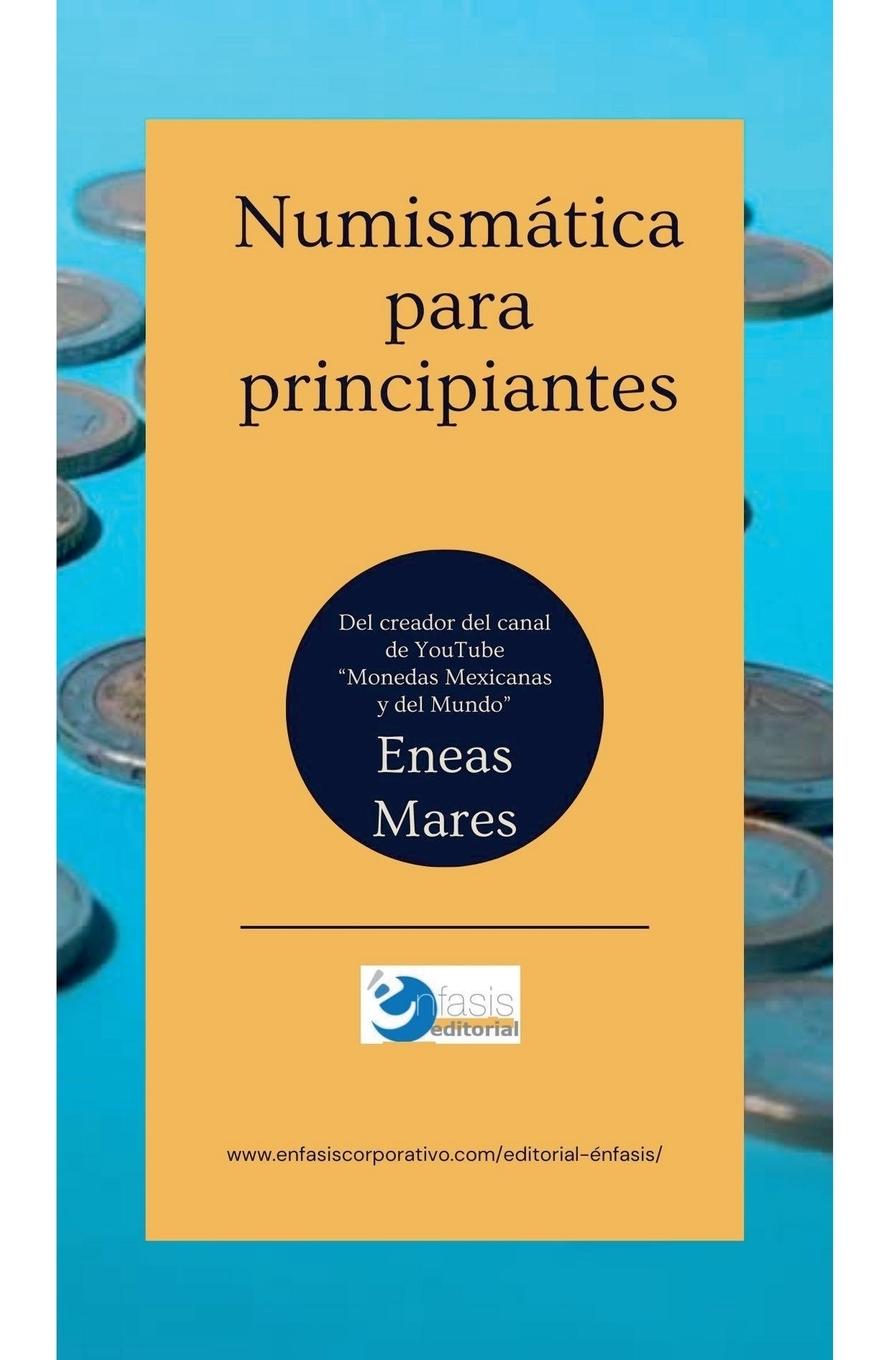 Knjiga Numismática para principiantes Eneas Mares