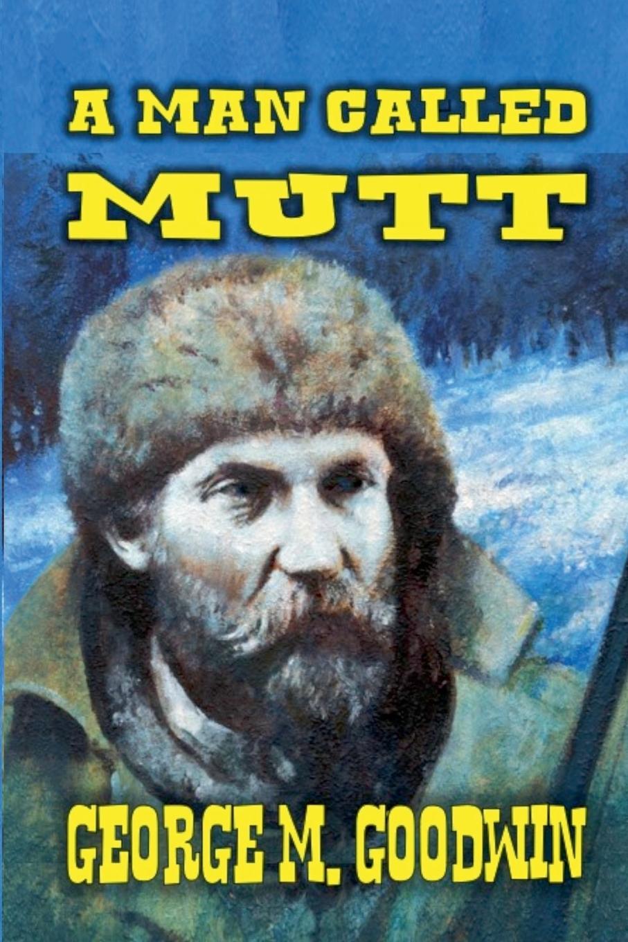 Knjiga A Man Called Mutt George M. Goodwin