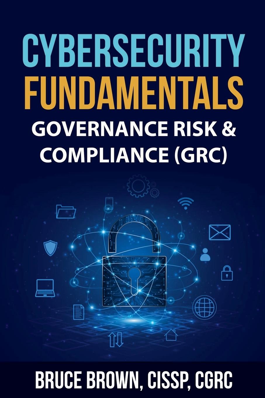 Knjiga Cybersecurity Fundamentals Bruce Brown CISSP
