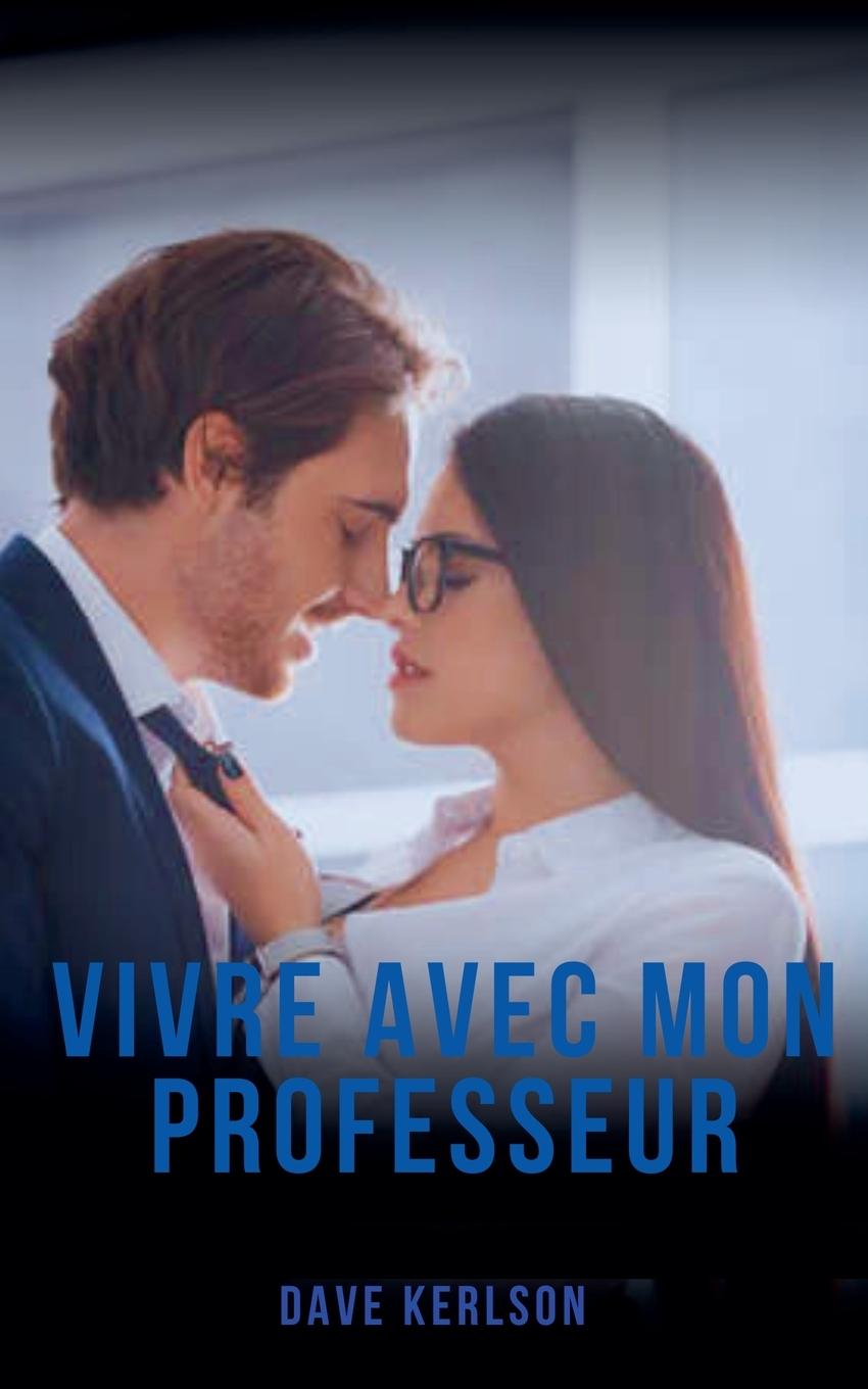 Knjiga Vivre avec  mon professeur Dave Kerlson