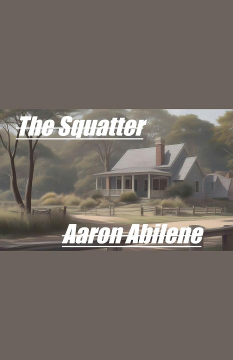Knjiga The Squatter Aaron Abilene