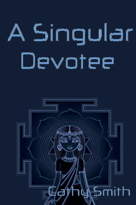 Knjiga A Singular Devotee Cathy Smith