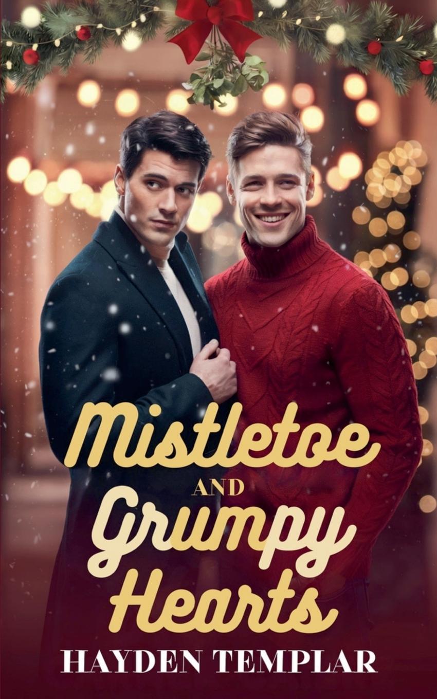 Kniha Mistletoe and Grumpy Hearts Hayden Templar