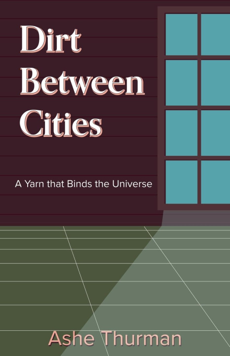 Book Dirt Between Cities Ashe Thurman