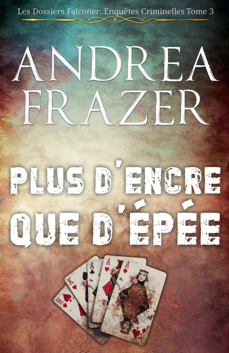 Knjiga Plus d'Encre que d'Épée Andrea Frazer