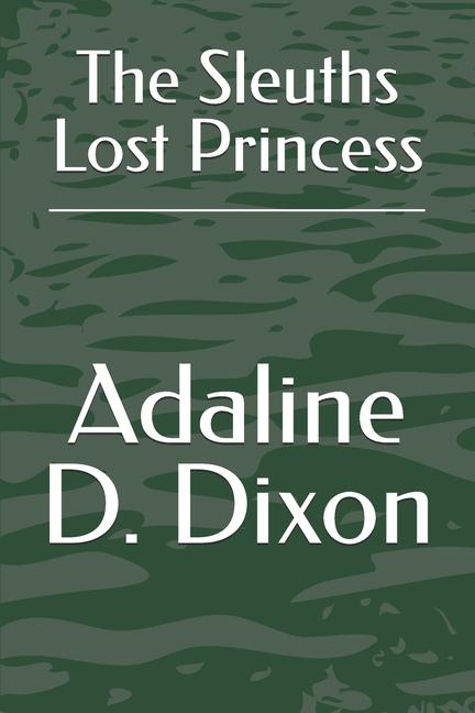 Knjiga The Sleuths Lost Princess Adaline D Dixon