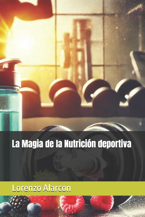 Kniha La Magia de la Nutrición deportiva Lorenzo Alarcon