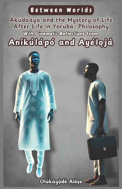Knjiga Between Worlds Olukayode Alese