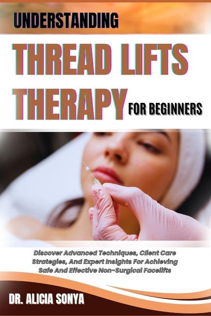 Buch Understanding Thread Lifts Therapy for Beginners DR. ALICIA SONYA