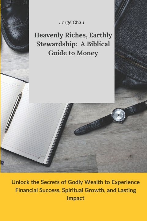 Boek Heavenly Riches, Earthly Stewardship Jorge Chau