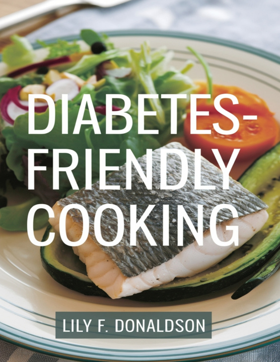 Knjiga Diabetes-Friendly Cooking Lily F. Donaldson