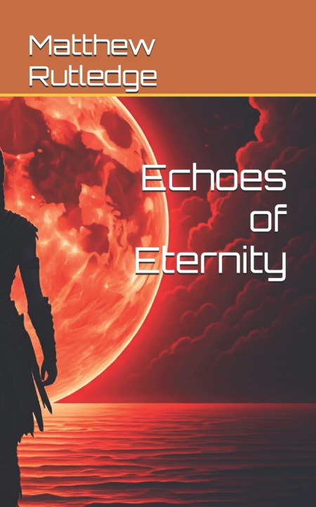 Boek Echoes of Eternity Matthew Rutledge