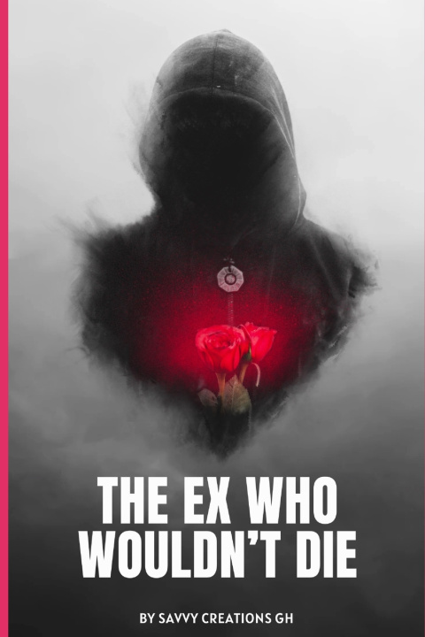 Boek The Ex Who Wouldn't Die Savvy Creations GH