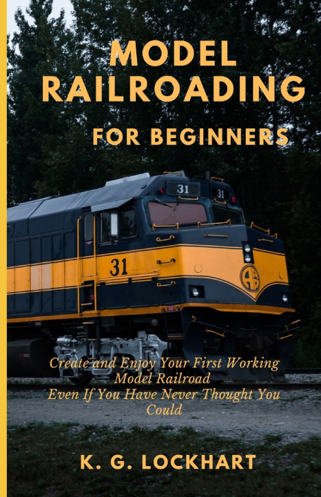 Knjiga Model Railroading for Beginners K. G. Lockhart