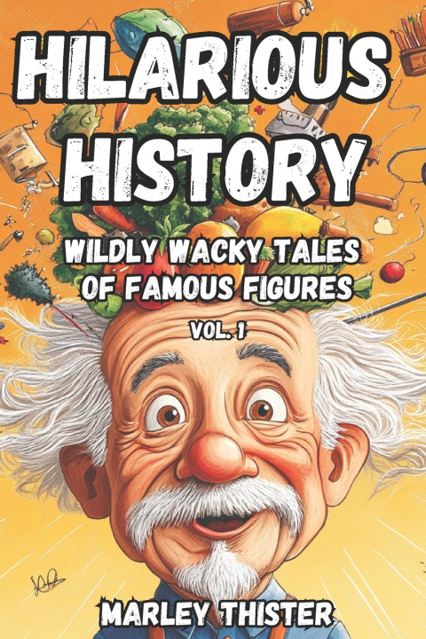Kniha Hilarious History Marley Thister