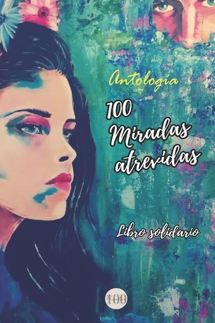 Carte 100 miradas atrevidas Asociación de escritoras 100 miradas