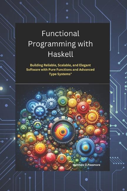 Knjiga Functional Programming with Haskell Matthew D. Passmore