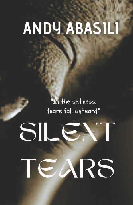 Knjiga Silent Tears Andy Abasili