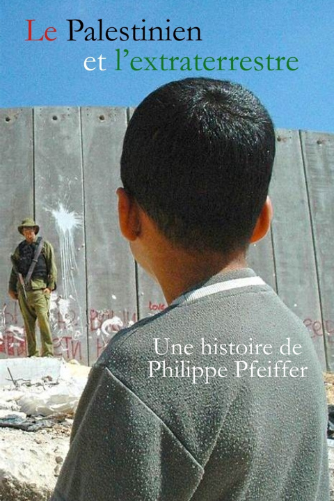 Boek Le Palestinien et l'extraterrestre Philippe Pfeiffer