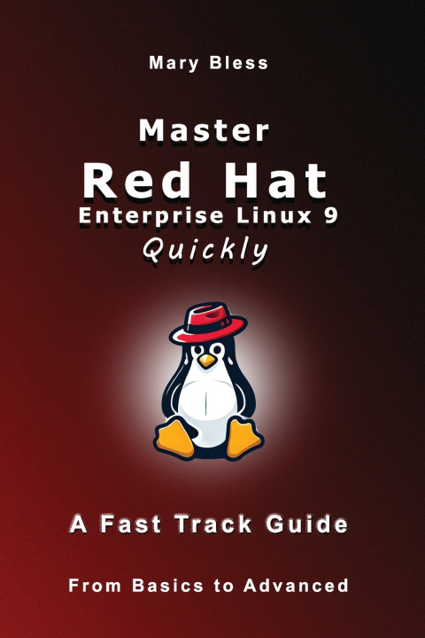 Knjiga Master Red Hat Enterprise Linux 9 Quickly Mary Bless