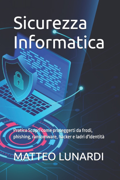Knjiga Sicurezza Informatica MATTEO LUNARDI