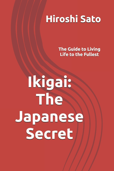 Kniha Ikigai Hiroshi Sato