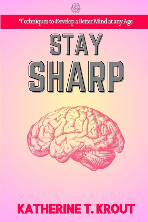 Libro Stay Sharp Katherine T. Krout