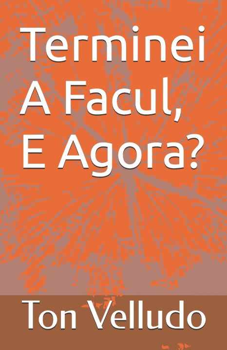 Knjiga Terminei A Facul, E Agora? Ton Velludo