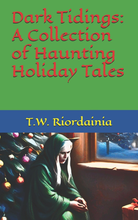 Knjiga Dark Tidings T.W. Riordainia