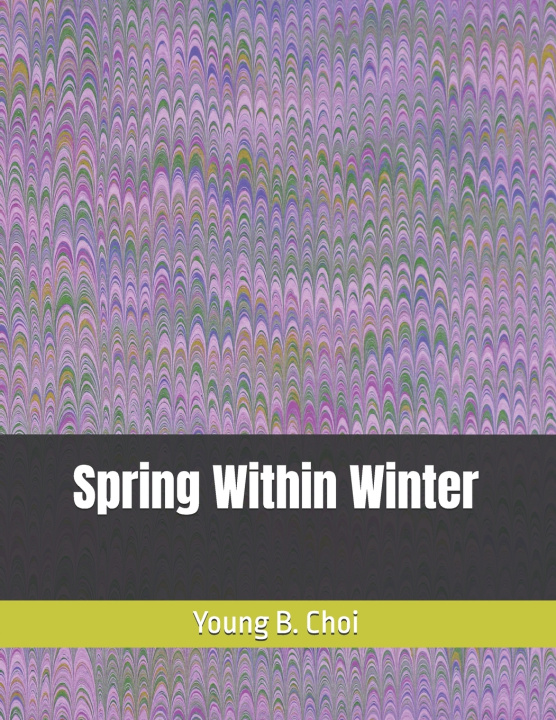 Knjiga Spring Within Winter Young Choi