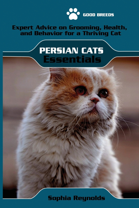 Knjiga Persian Cats Essentials Sophia Reynolds