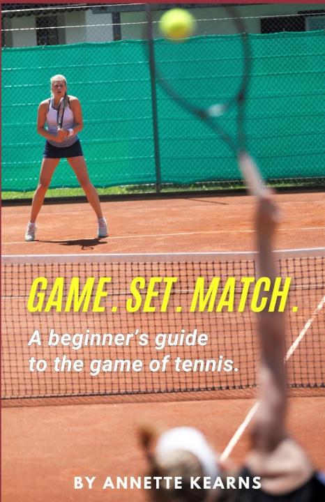 Knjiga Game. Set. Match. Annette Kearns