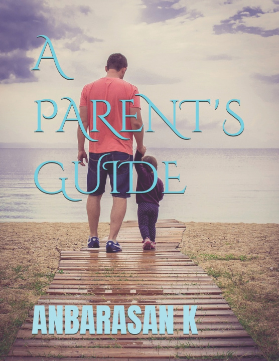 Knjiga A Parent's Guide ANBARASAN K