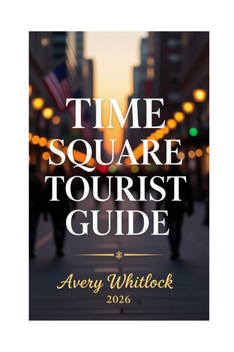 Knjiga Time Square Tourist Guide Avery Whitlock