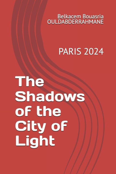 Boek The Shadows of the City of Light Belkacem Bouasria OULDABDERRAHMANE