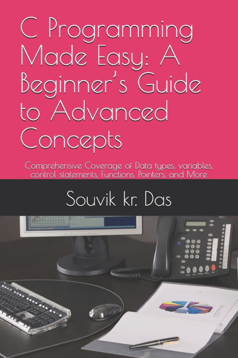 Knjiga C Programming Made Easy Souvik kr. Das