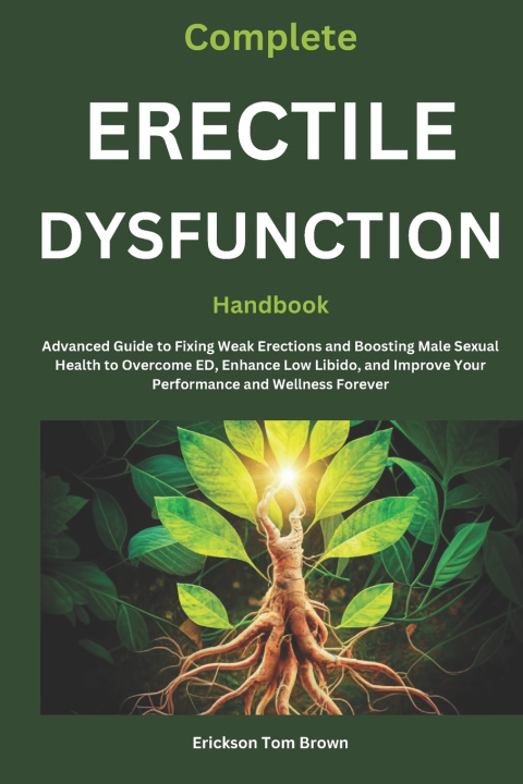 Knjiga Complete Erectile Dysfunction Handbook Erickson Tom Brown
