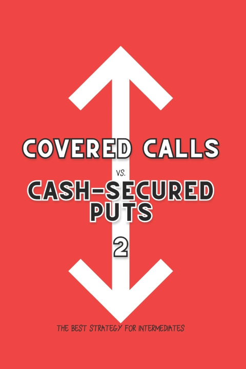 Carte Covered Calls vs. Cash-Secured Puts 2 Joshua King