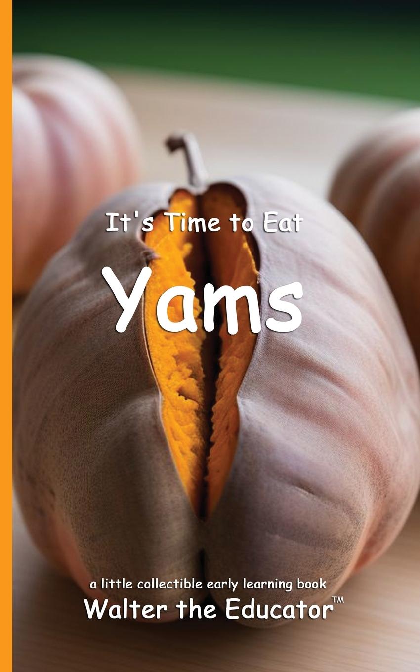 Knjiga It's Time to Eat Yams Walter the Educator