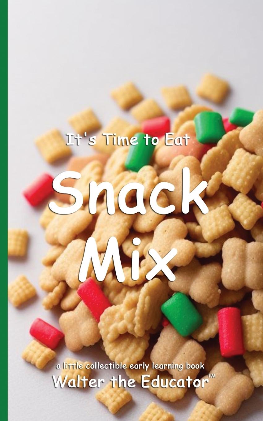 Libro It's Time to Eat Snack Mix Walter the Educator