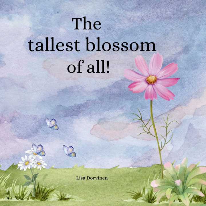 Libro The tallest blossom of all Lisa Dorvinen