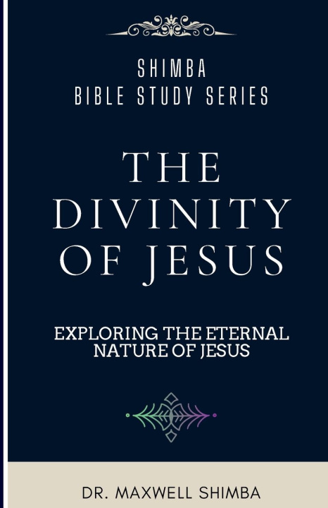 Knjiga The Divinity of Jesus Maxwell Shimba