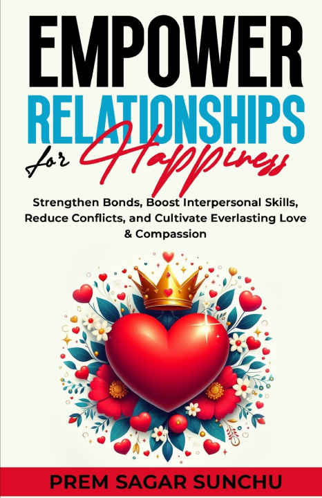 Boek Empower Relationships for Happiness Prem Sagar Sunchu