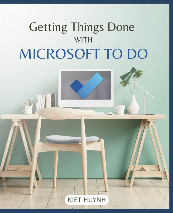 Knjiga Getting Things Done with Microsoft To Do Kiet Huynh