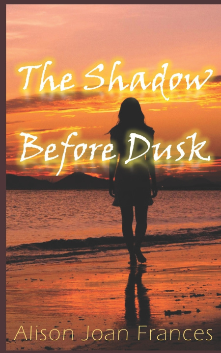 Knjiga The Shadow Before Dusk Alison Joan Frances