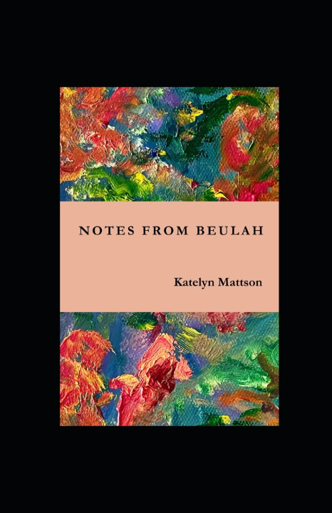 Knjiga Notes From Beulah Katelyn Mattson