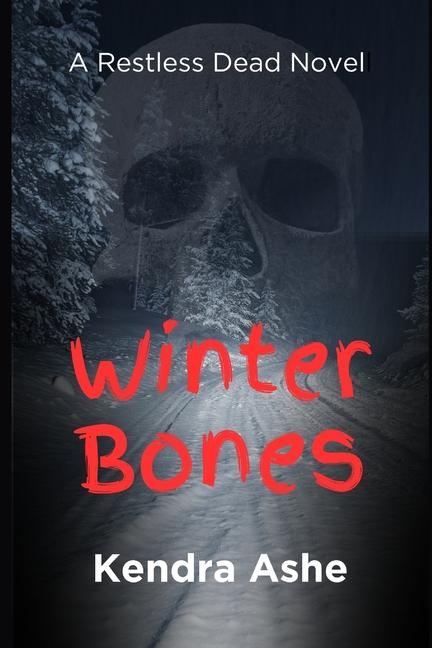Knjiga Winter Bones Kendra Ashe