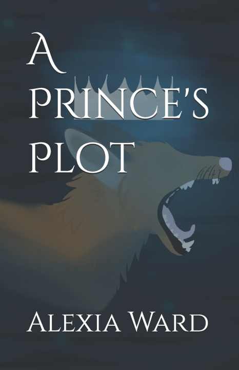Knjiga A Prince's Plot Alexia Ward