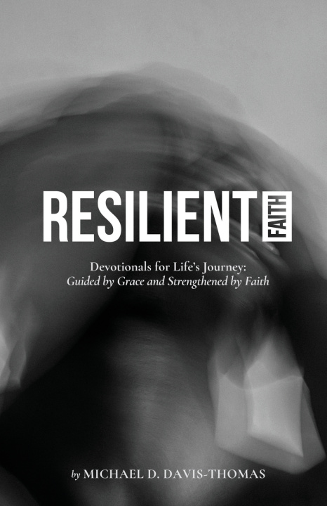 Книга Resilient Faith Michael D. Davis-Thomas