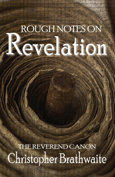 Knjiga Rough Notes on Revelation Christopher Brathwaite